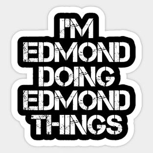 Edmond Name T Shirt - Edmond Doing Edmond Things Sticker